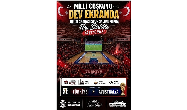 Milli Maç Heyecanı Selçuklu'da Dev Ekranda Yaşanacak