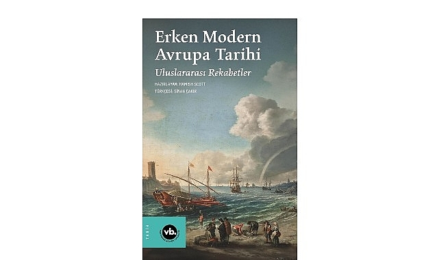 Avrupa'da savaş, diplomasi ve güç mücadelesinin tarihi: “Erken modern Avrupa Tarihi: Uluslararası Rekabetler