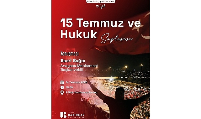 İzmir Bakırçay Üniversitesinde ″15 Temmuz ve Hukuk″ Söyleşisi Gerçekleştirilecek