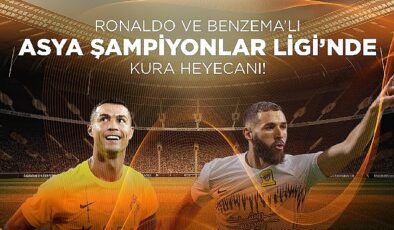 Ronaldo ve Benzema’lı Asya Şampiyonlar Ligi’nde Kura Heyecanı!